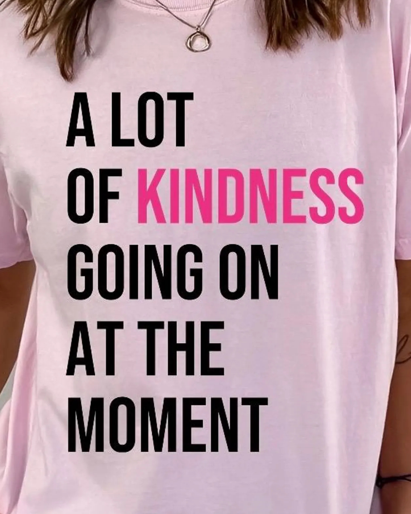 A lot of kindness going on at the moment PINK SHIRT - Adult or Youth