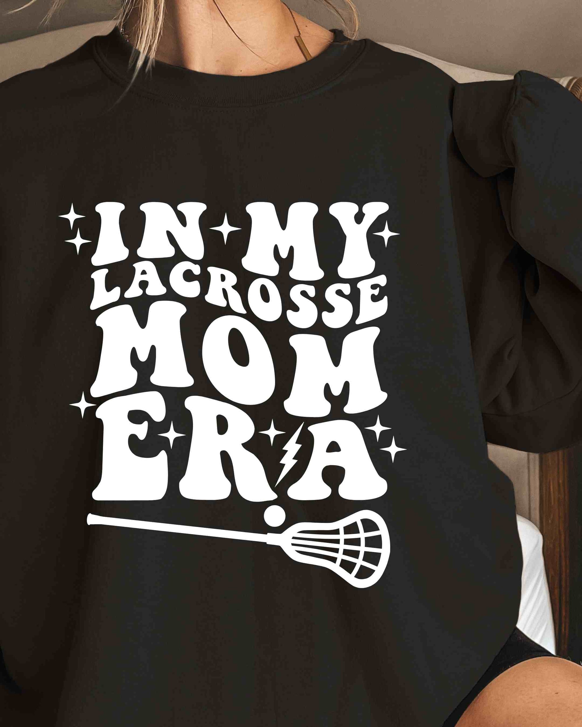 In My Lacrosse Mom Era Tank/Hoodie/Crewneck Adult Black or White