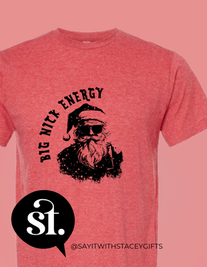 New Design - Big Nick Energy T-Shirt