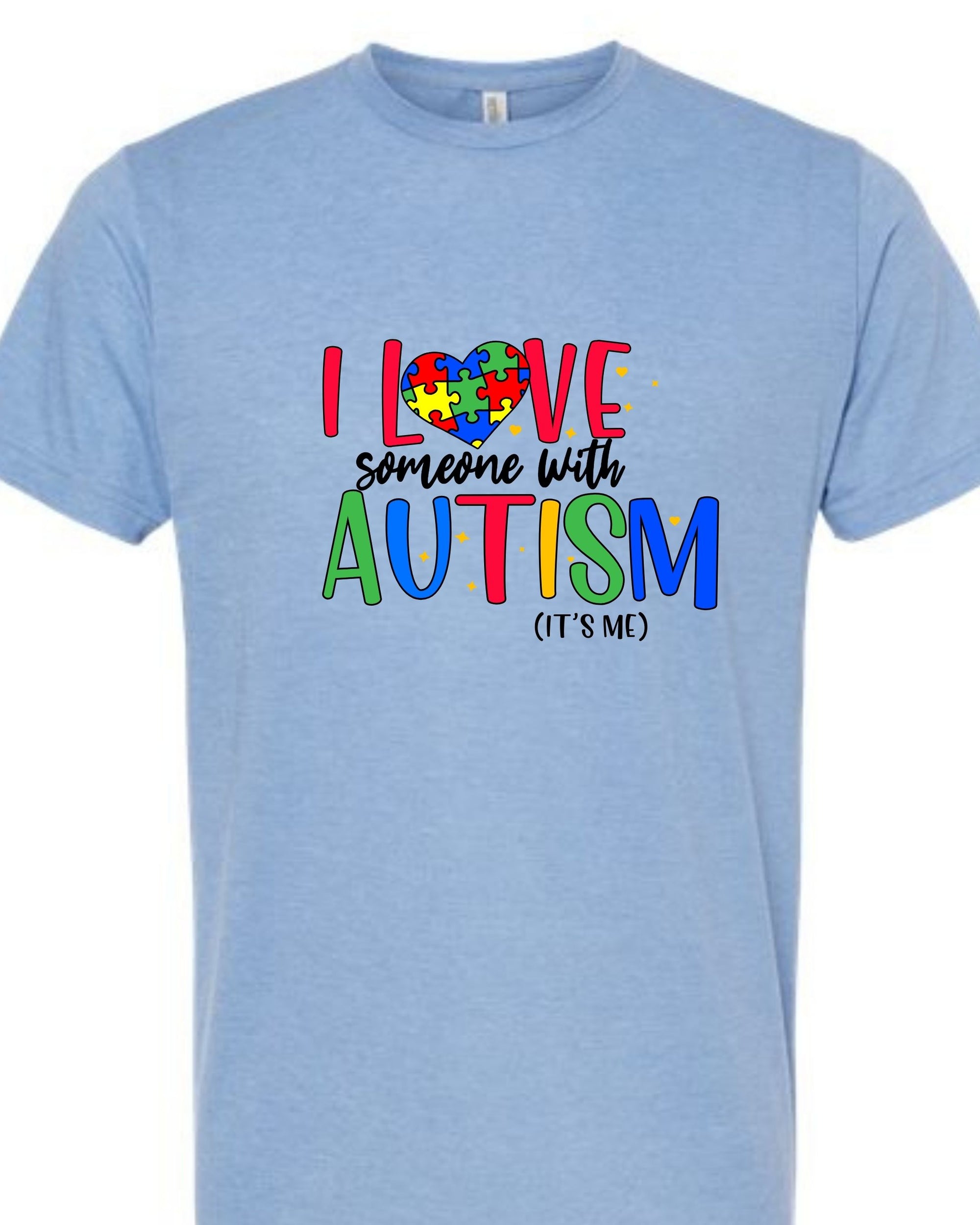 I Love Someone with Autism, It's Me - Blue, White or Black | Adult + Youth
