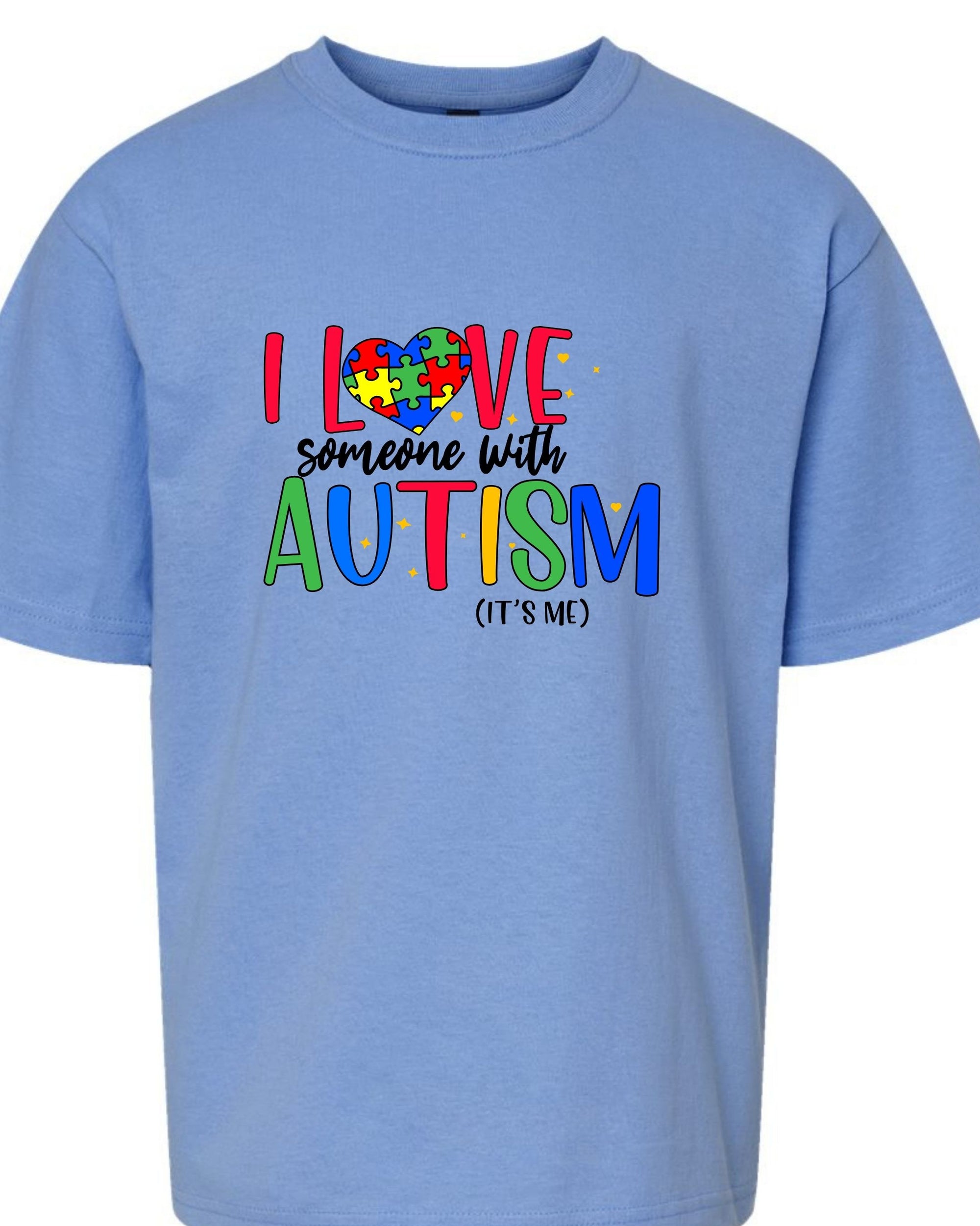 I Love Someone with Autism, It's Me - Blue, White or Black | Adult + Youth