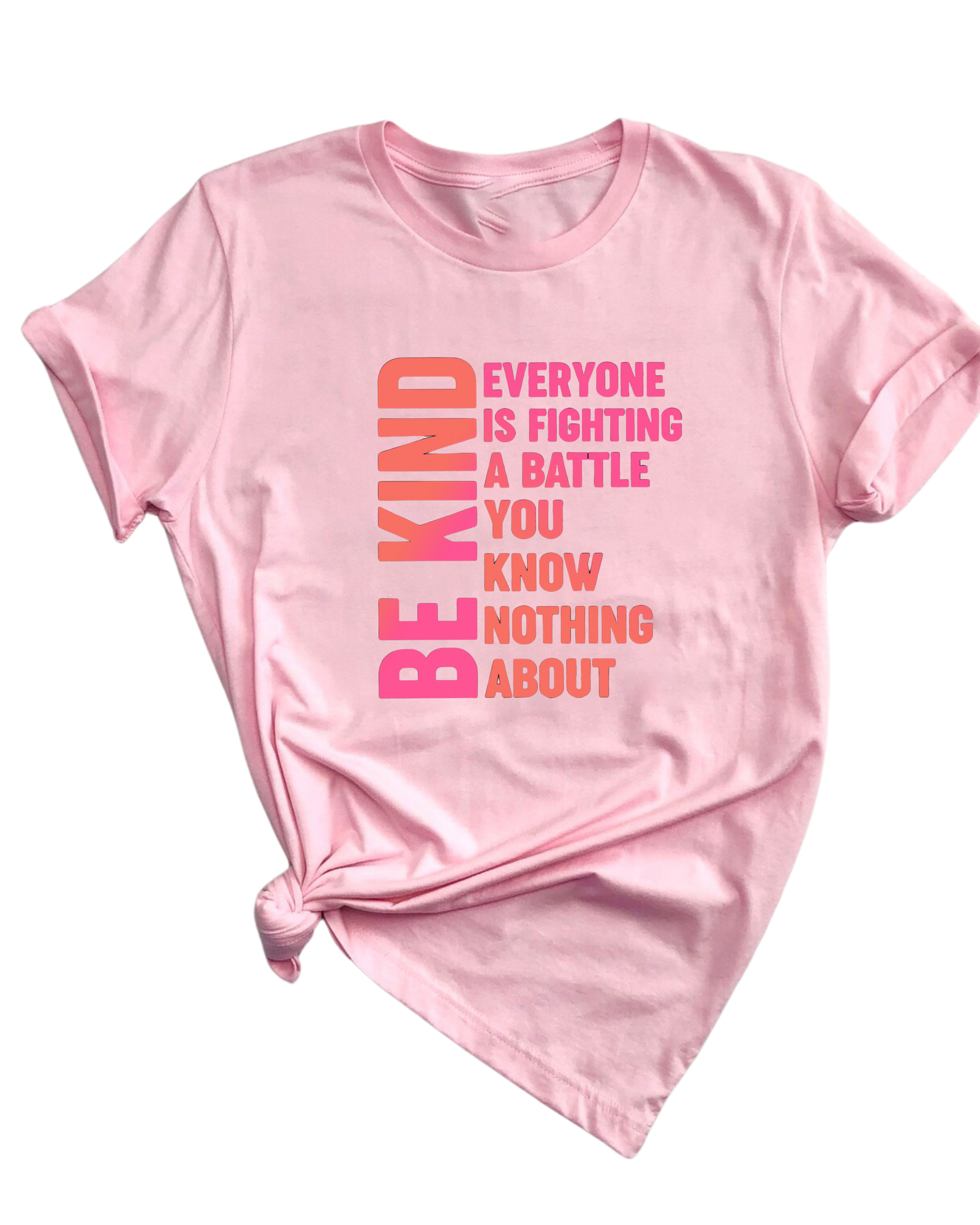 Be Kind, Everyone is Fighting a Battle Adult Pink Shirt