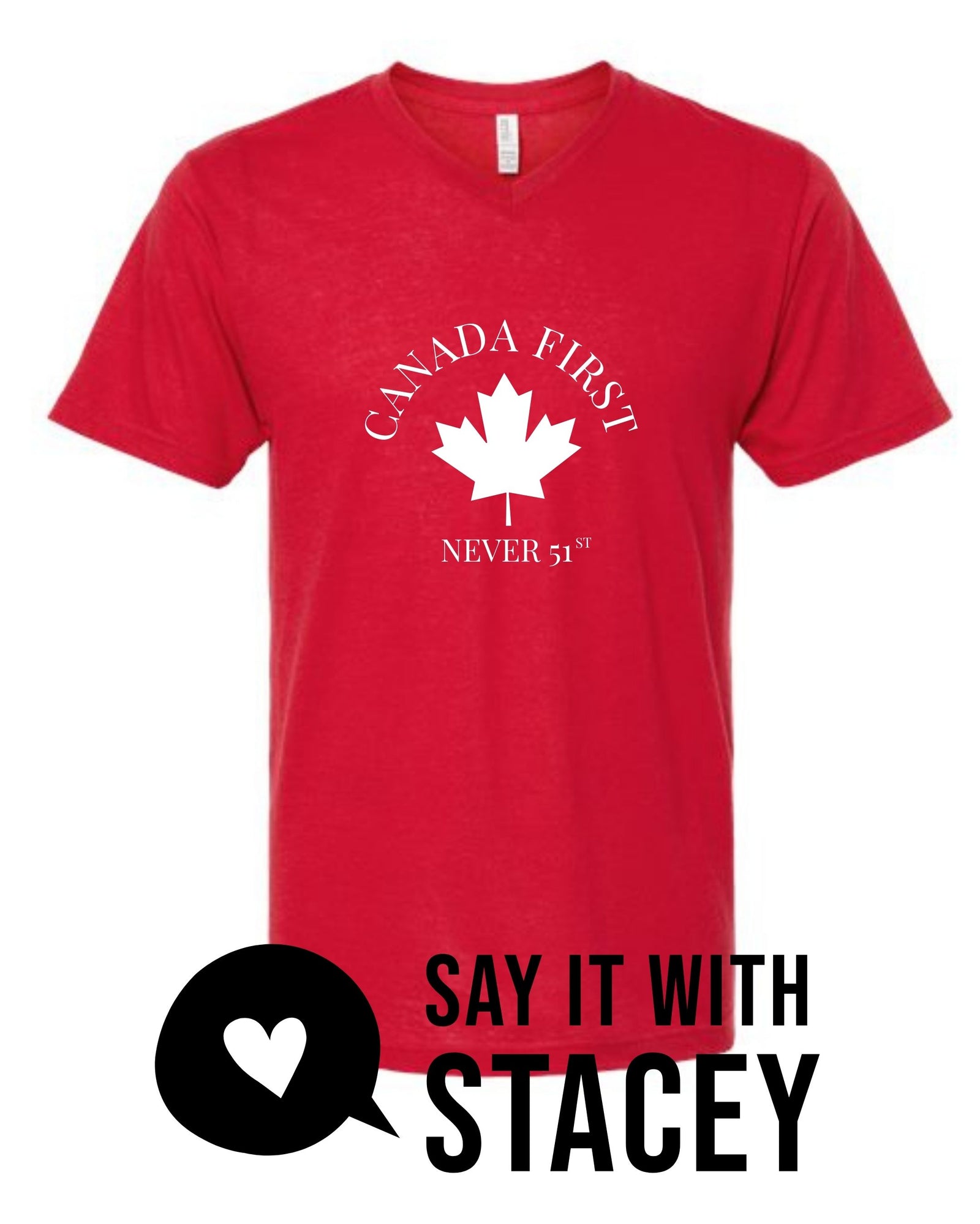 Canada FIRST — never 51st  T-Shirt | Adult