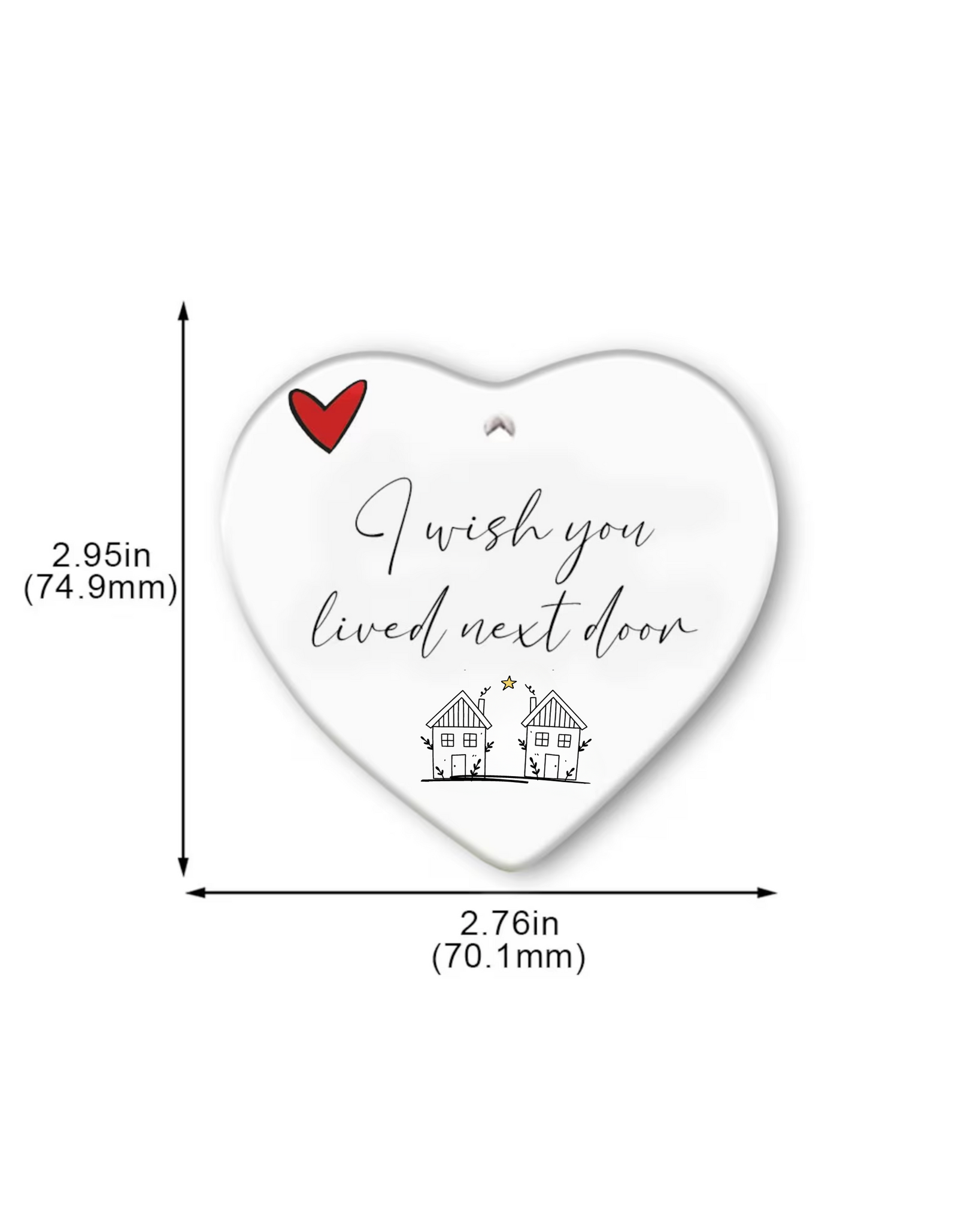 I wish you lived next door Ceramic Heart Ornament