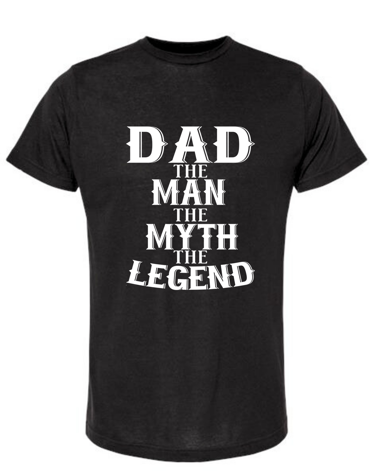 Dad: The Man. The Myth. The Legend. T-Shirt