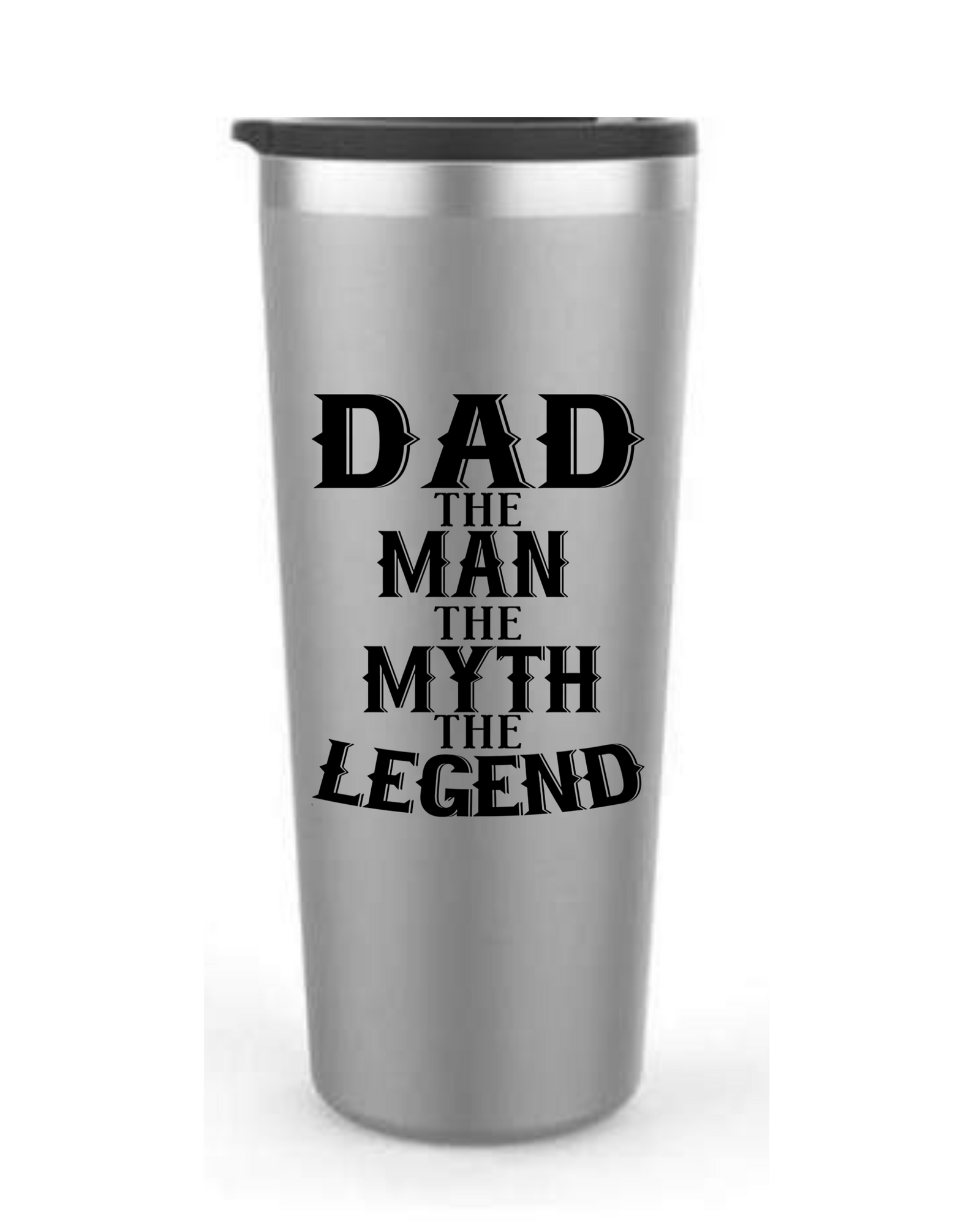 Dad: The Man. The Myth. The Legend. Tumbler