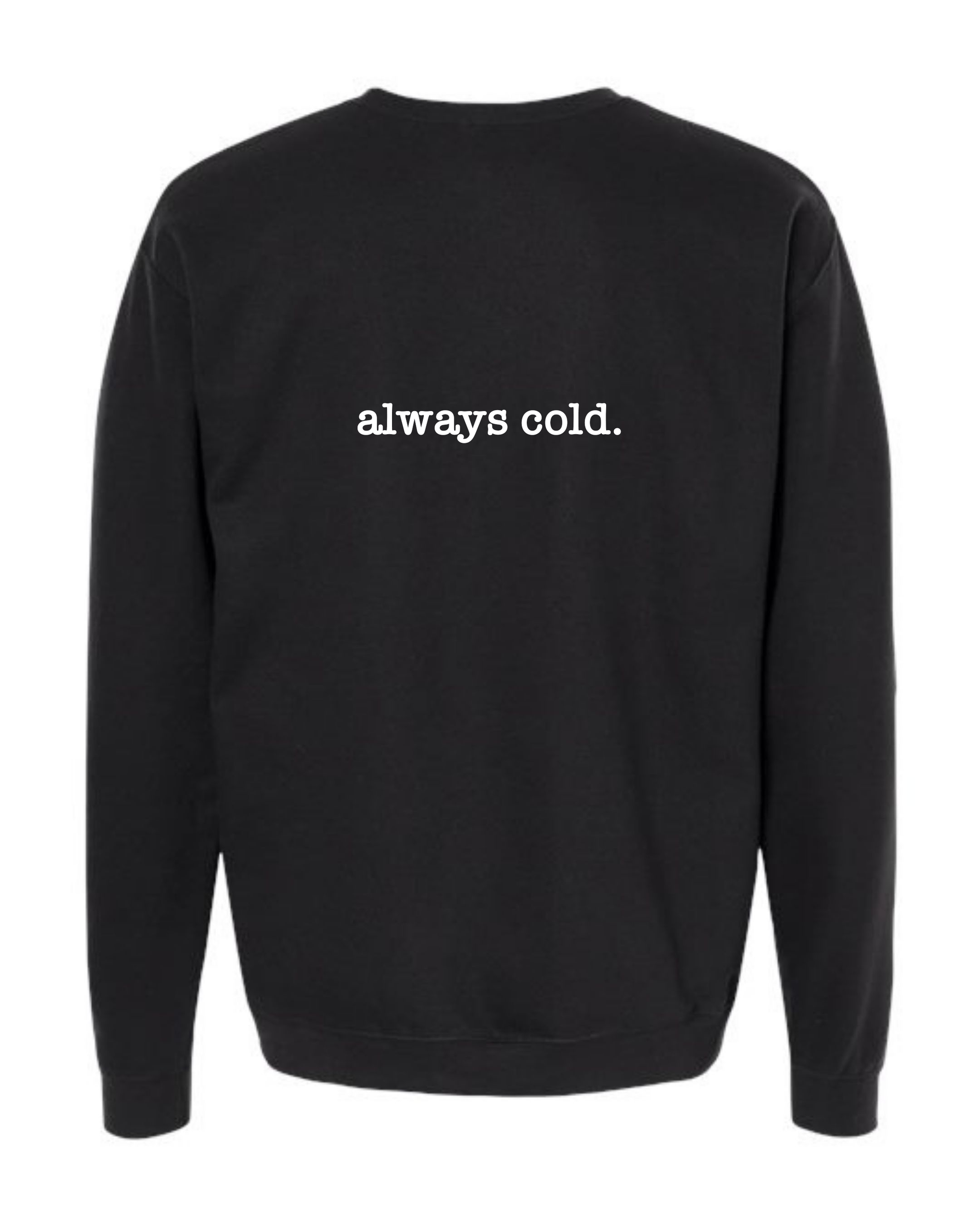 Always Cold - Premium, Soft Black Sweater