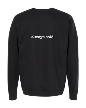 Always Cold - Premium, Soft Black Sweater