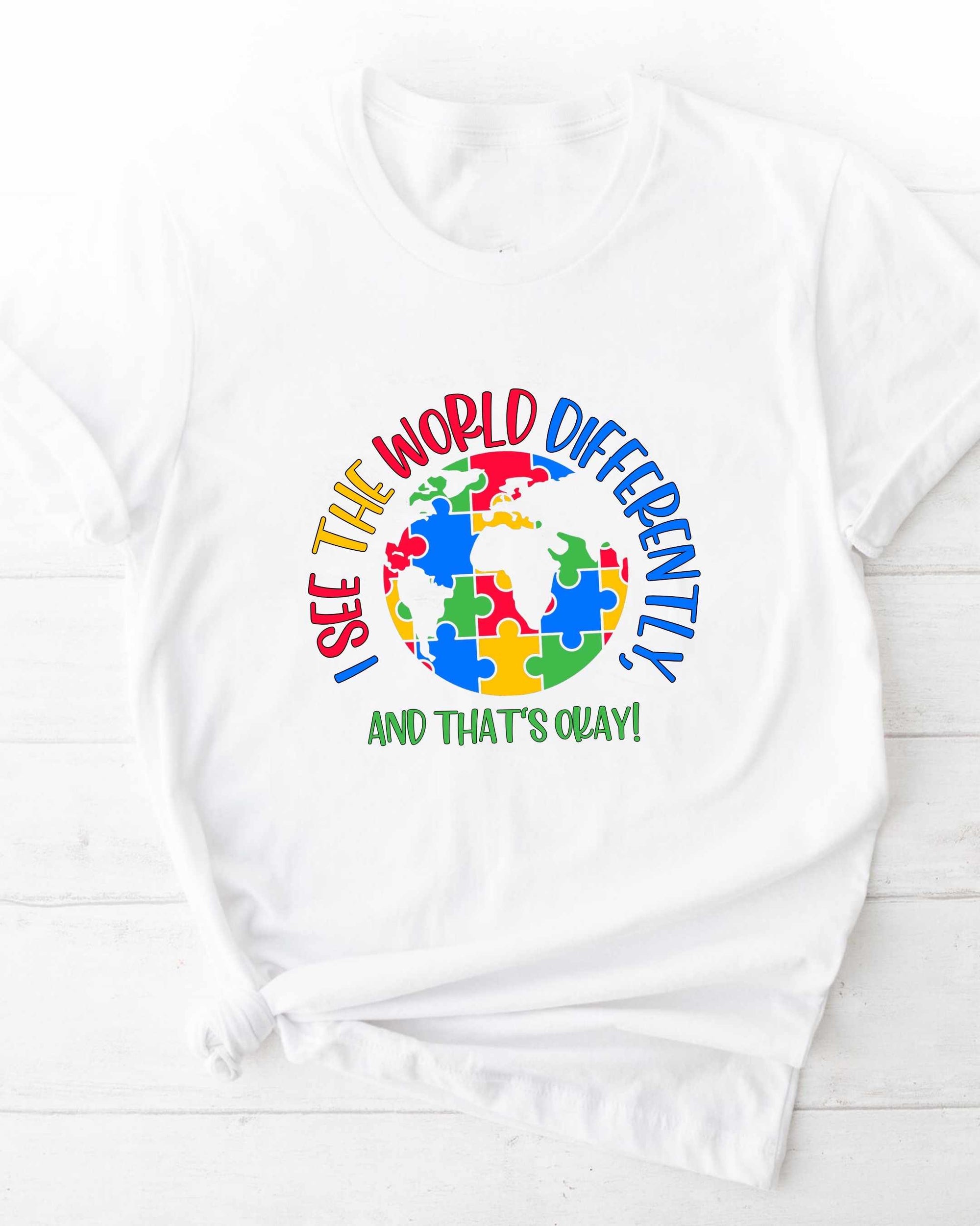 I See the World Differently, and that's Okay - Shirt | Adult + Youth