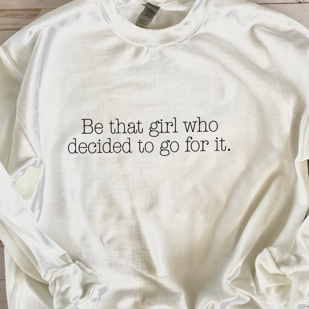 Be the Girl Crewneck Sweater