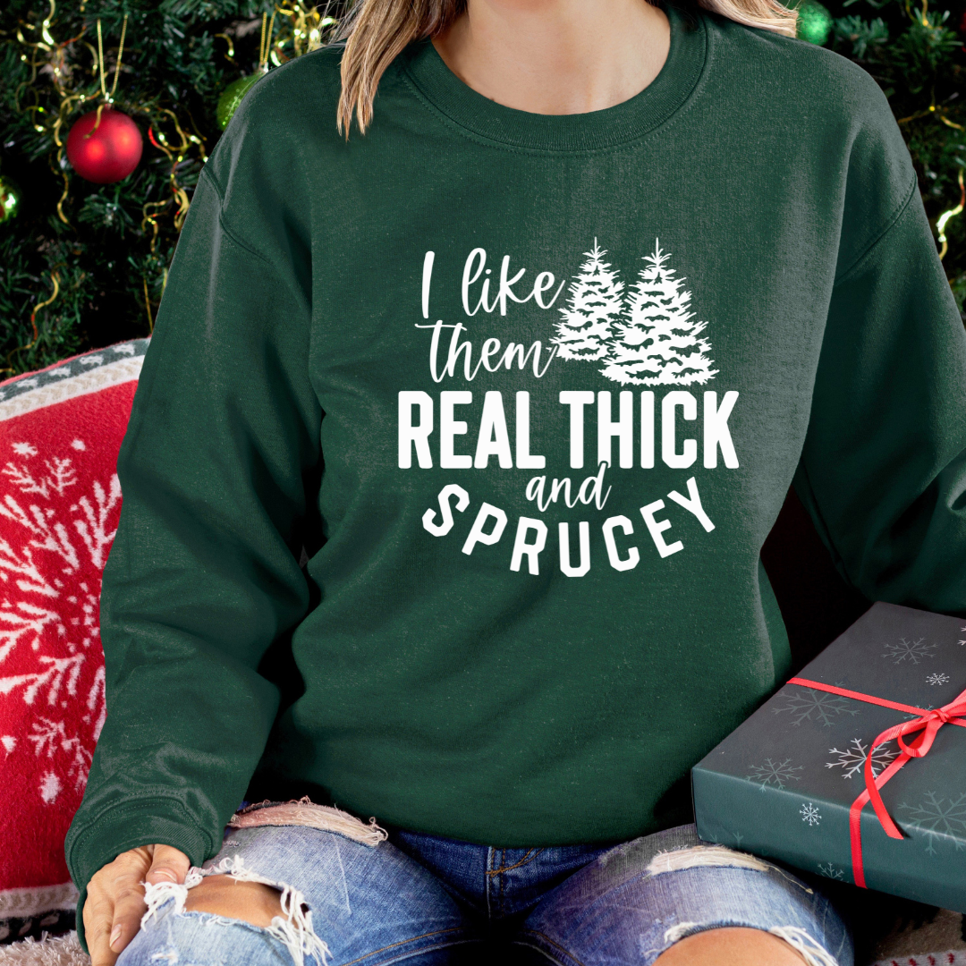 I Like Them Real Thick and Sprucey Crew Neck Green Sweater