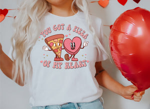 You got a Pizza of my Heart T Shirt