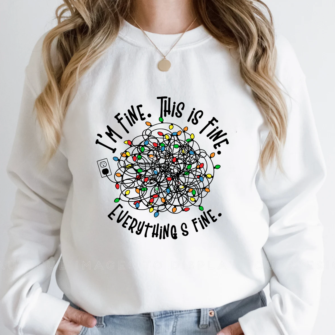 I'm Fine, Everything is Fine Sweater or Hoodie