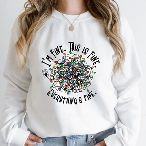 I'm Fine, Everything is Fine Sweater or Hoodie