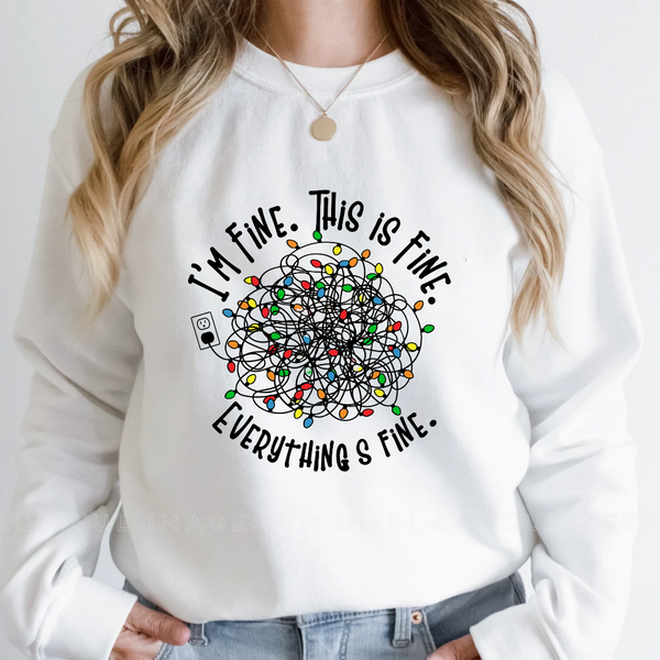 I m Fine Everything is Fine Sweater or Hoodie Say it with Stacey