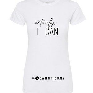 Actually I can T-Shirt