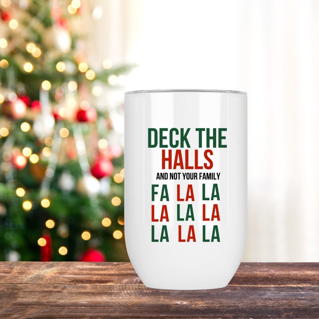 Deck the halls and not your family!