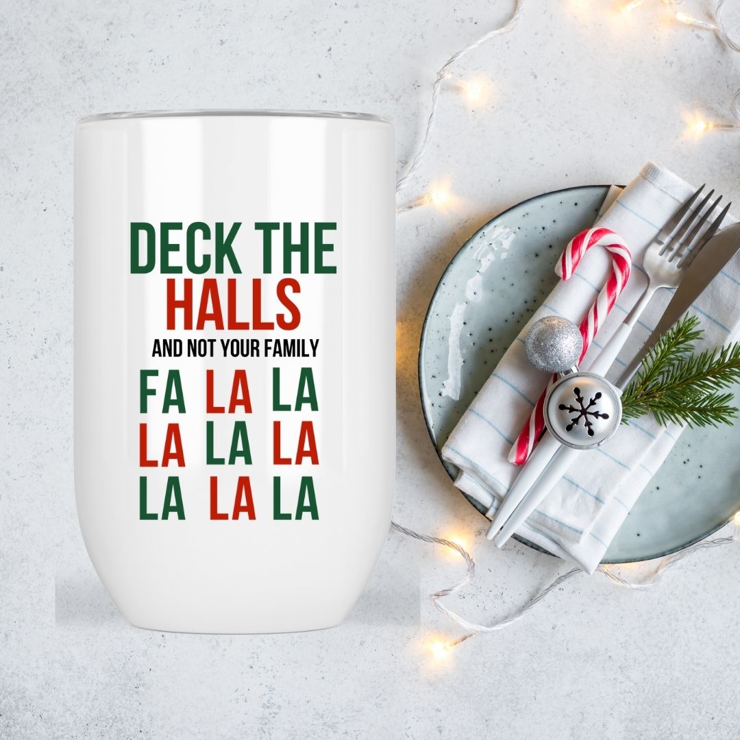 Deck the halls and not your family!