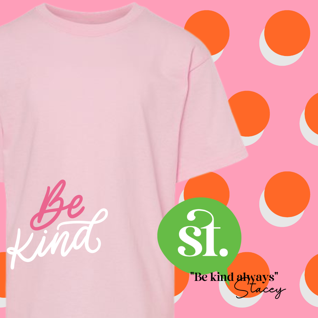 PINK SHIRT DAY |  BE KIND script design on bottom right- YOUTH